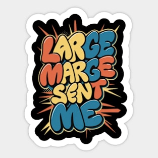 Large Marge Sent Me Sticker